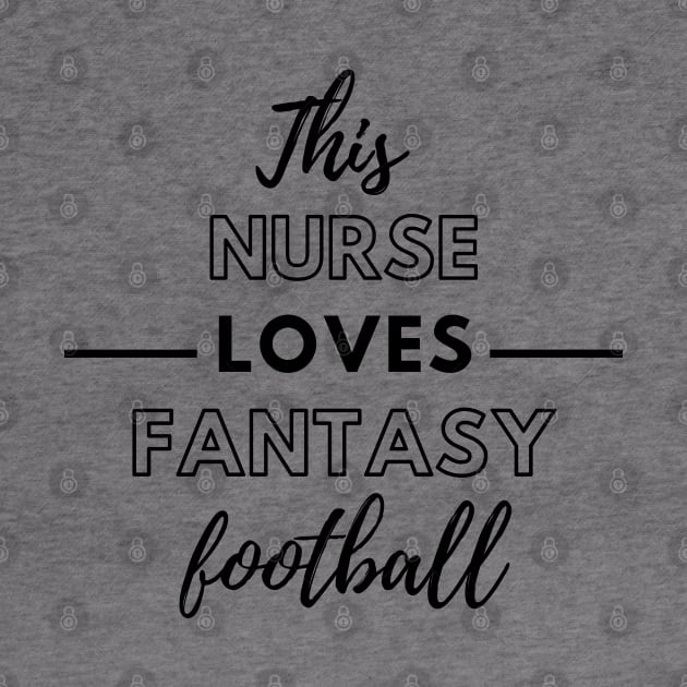 This Nurse Loves Fantasy Football - Nurse Sports by Petalprints